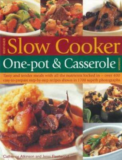 Best-ever Slow Cooker, One-pot and Casserole Cookbook by Catherine Atkinson - 9781846810763