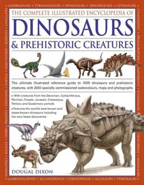 Complete Illustrated Encyclopedia of Dinosaurs & Prehistoric Creatures by Dougal Dixon - 9781846812095