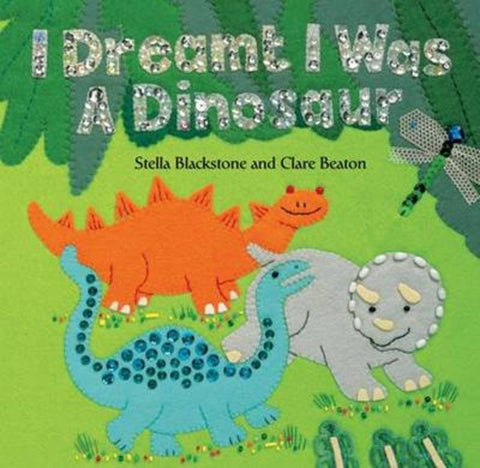 I Dreamt I Was a Dinosaur by Stella Blackstone - 9781846860256