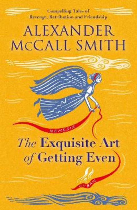 The Exquisite Art of Getting Even by Alexander McCall Smith - 9781846976421