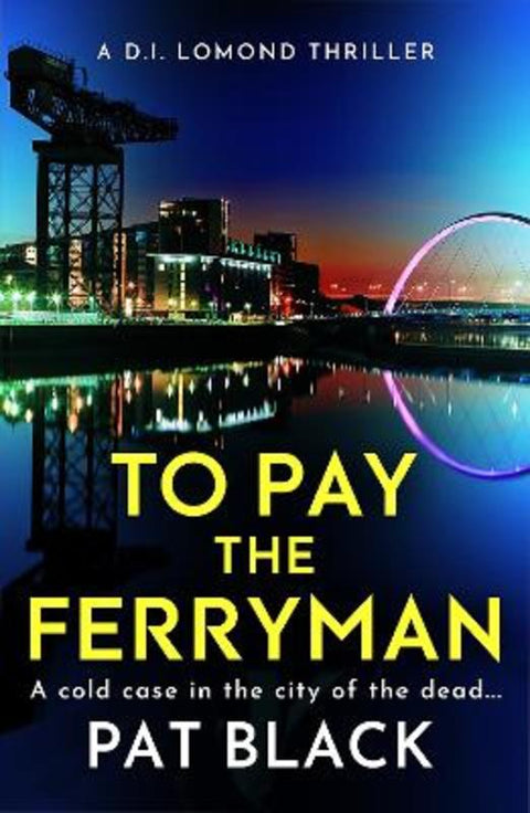 To Pay the Ferryman by Pat Black - 9781846976797