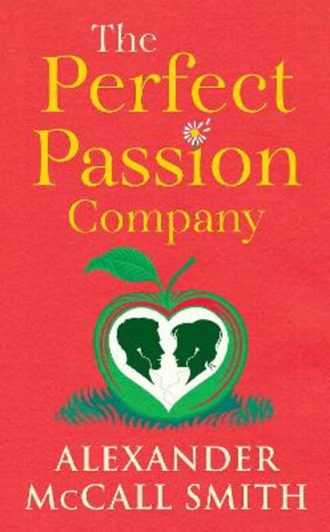 The Perfect Passion Company by Alexander McCall Smith - 9781846976902