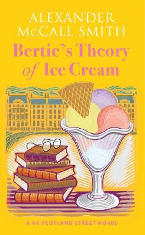 Bertie's Theory of Ice Cream by Alexander McCall Smith - 9781846977169