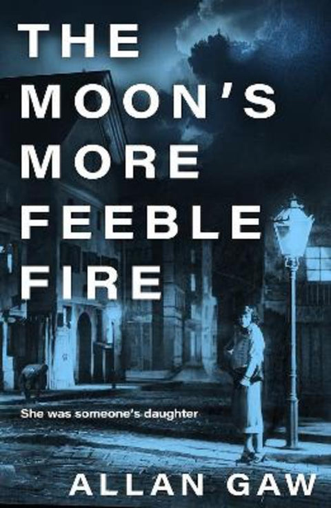 The Moon's More Feeble Fire by Allan Gaw, MD, PhD - 9781846977237