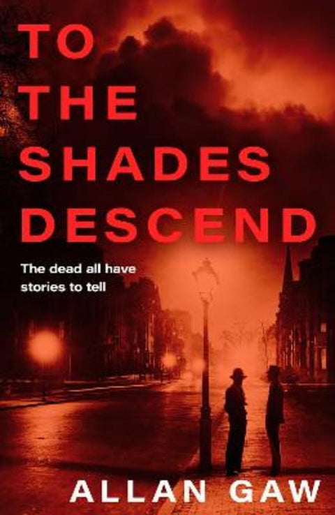 To the Shades Descend by Allan Gaw, MD, PhD - 9781846977251