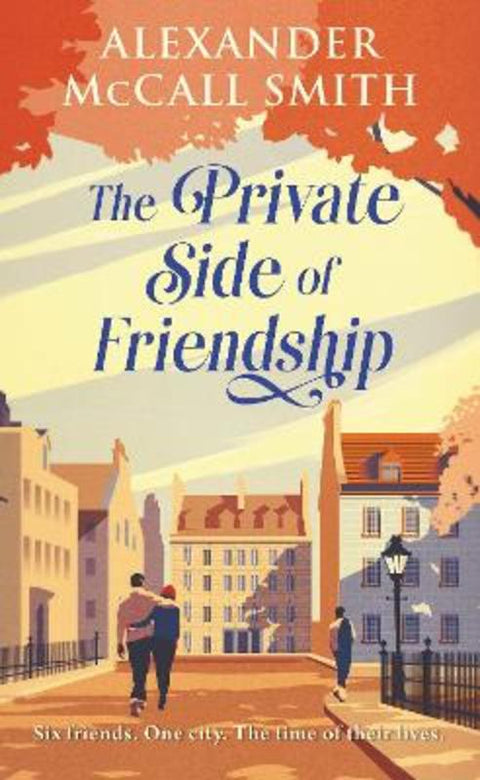The Private Side of Friendship by Alexander McCall Smith - 9781846977299