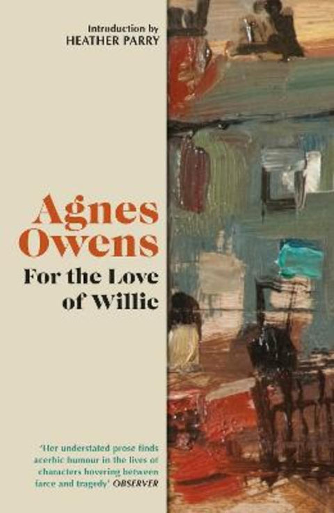 For the Love of Willie by Agnes Owens - 9781846977589