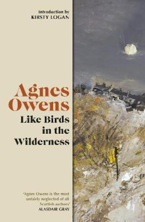 Like Birds in the Wilderness by Agnes Owens - 9781846977596