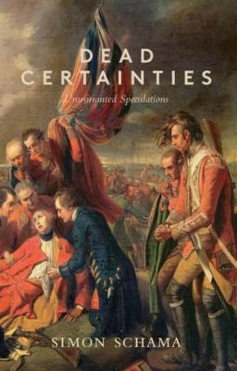 Dead Certainties by Simon Schama - 9781847087324