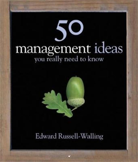 50 Management Ideas You Really Need to Know by Edward Russell-Walling - 9781847240095