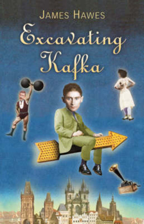 Excavating Kafka by James Hawes - 9781847245441