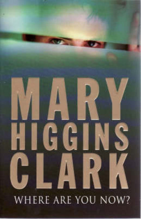 Where are You Now? by Mary Higgins Clark - 9781847371904