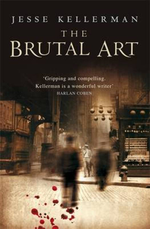 The Brutal Art by Jesse Kellerman - 9781847441546