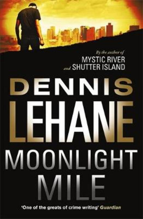 Moonlight Mile by Dennis Lehane - 9781847444752