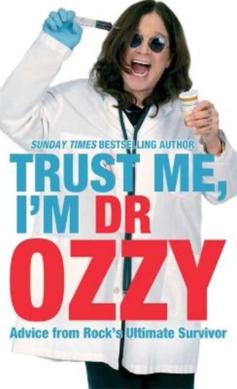 Trust Me, I'm Dr Ozzy by Ozzy Osbourne - 9781847445056