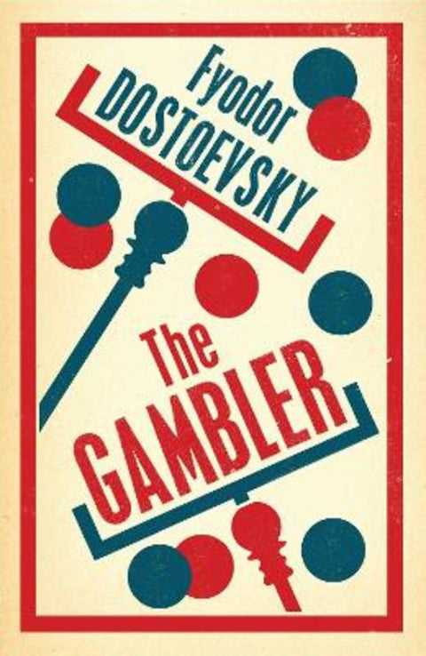 The Gambler: New Translation by Fyodor Dostoevsky - 9781847493828