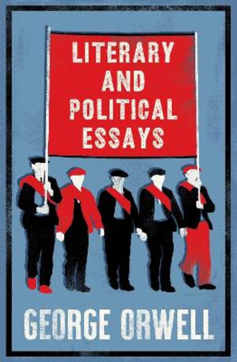 Literary and Political Essays by George Orwell - 9781847495150