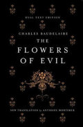 The Flowers of Evil: Dual Language and New Verse Translation by Charles Baudelaire - 9781847495747