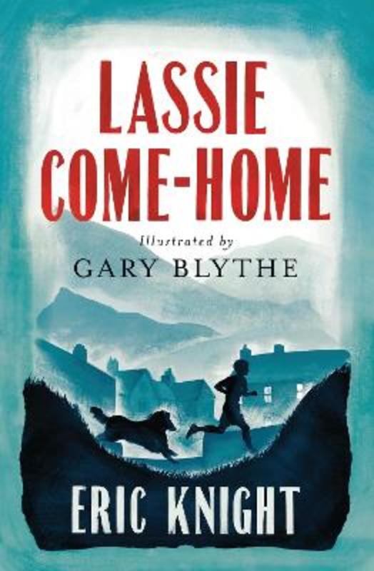 Lassie Come-Home by Eric Knight - 9781847495785