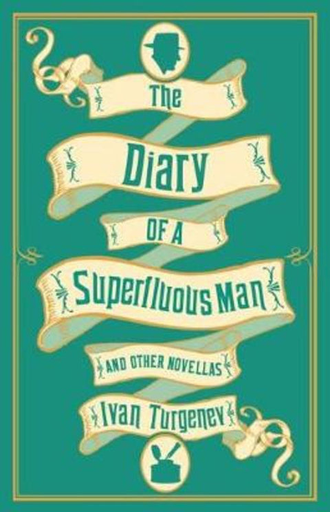 The Diary of a Superfluous Man and Other Novellas: New Translation by Ivan Turgenev - 9781847497628