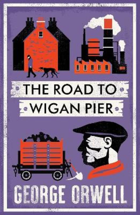 The Road to Wigan Pier by George Orwell - 9781847499196