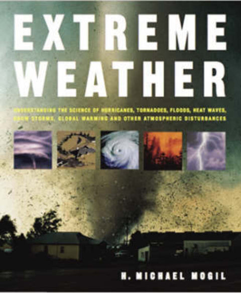 Extreme Weather by H Michael Mogil - 9781847730060