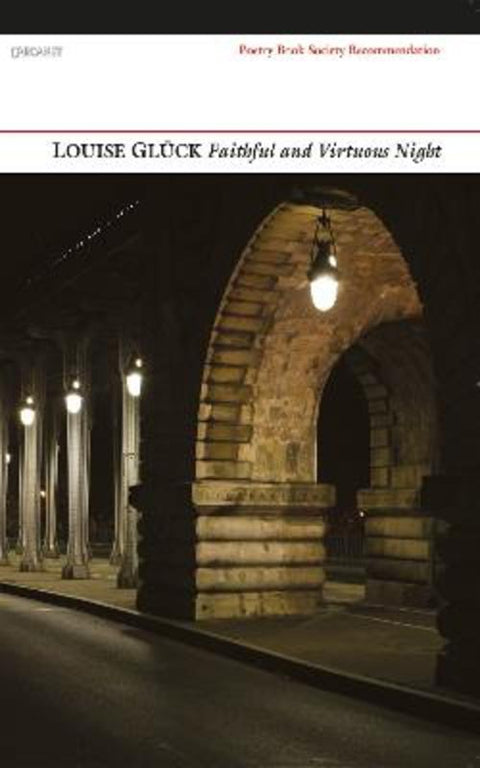Faithful and Virtuous Night by Louise Gluck - 9781847774798