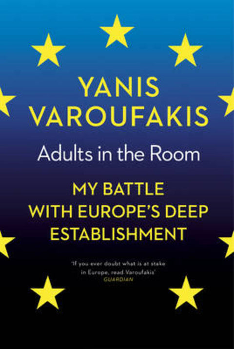Adults In The Room by Yanis Varoufakis - 9781847924469