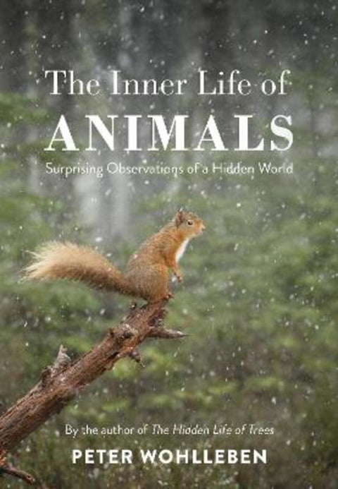 The Inner Life of Animals by Peter Wohlleben - 9781847924551