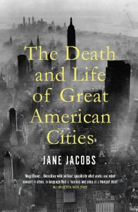 The Death and Life of Great American Cities by Jane Jacobs - 9781847926180