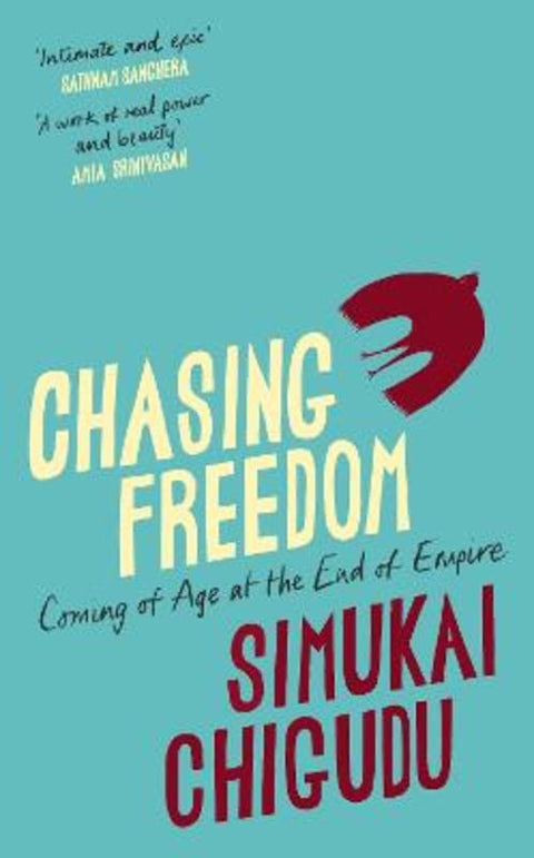 Chasing Freedom by Simukai Chigudu - 9781847927194