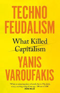 Technofeudalism by Yanis Varoufakis - 9781847927286