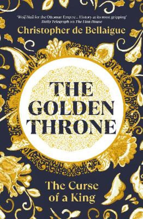 The Golden Throne by Christopher de Bellaigue - 9781847927439