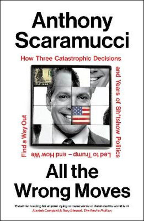 All the Wrong Moves by Anthony Scaramucci - 9781847929242