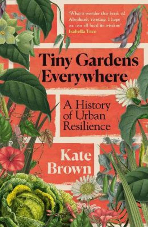 Tiny Gardens Everywhere by Kate Brown - 9781847929259