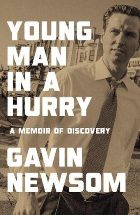 Young Man in a Hurry by Gavin Newsom - 9781847929471