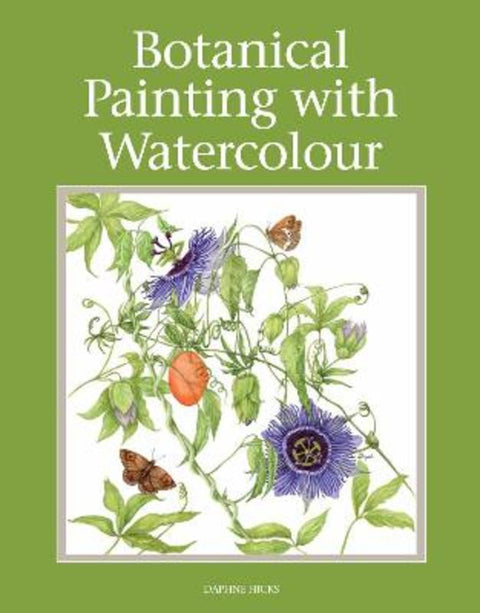 Botanical Painting with Watercolour by Daphne Hicks - 9781847978004