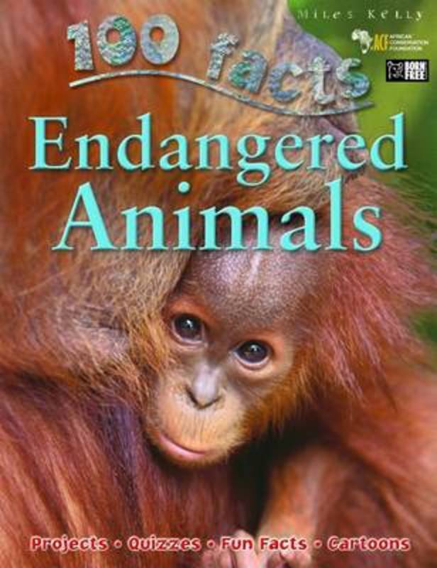 100 Facts Endangered Animals by Miles Kelly - 9781848102316
