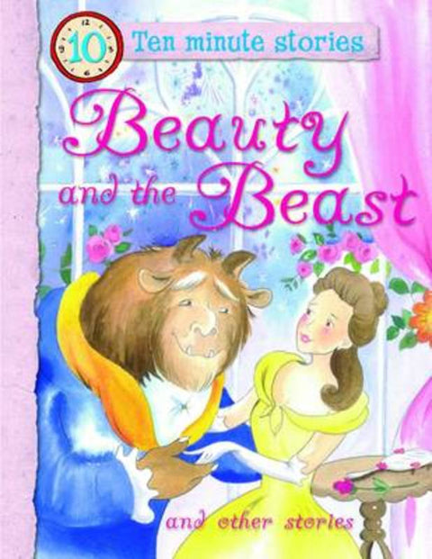 Ten Minute Stories - Beauty & the Beast by Miles Kelly - 9781848104969