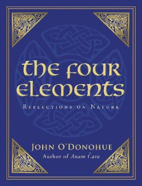 The Four Elements by John O'Donohue, Ph.D. - 9781848271029