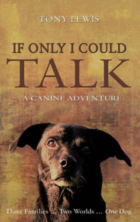 If Only I Could Talk by Tony Lewis - 9781848763791