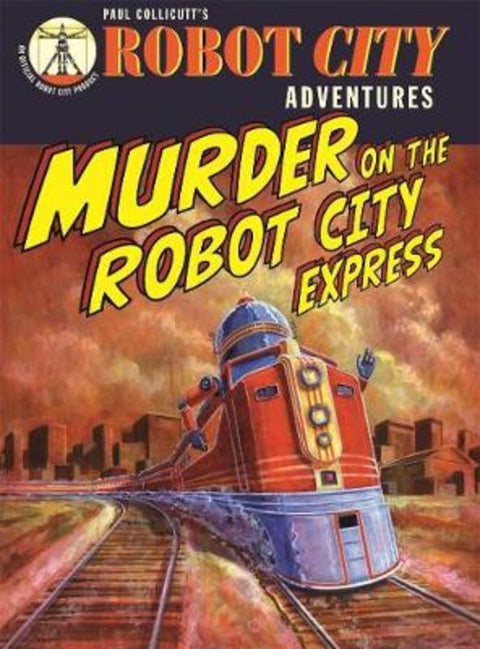 Robot City Murder On The Robot Ci by Paul Collicutt - 9781848774025