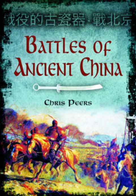 Battles of Ancient China by Chris Peers - 9781848847903