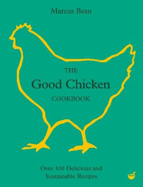 The Good Chicken Cookbook from Marcus Bean - Harry Hartog gift idea