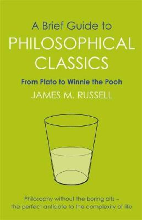 A Brief Guide to Philosophical Classics by James M. Russell - 9781849010016