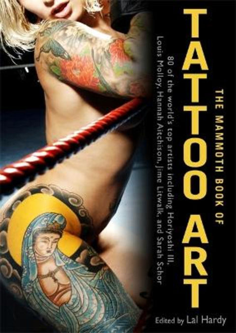The Mammoth Book of Tattoo Art by Lal Hardy - 9781849015684