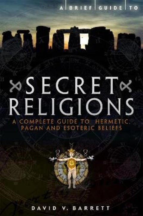 A Brief Guide to Secret Religions by David V. Barrett - 9781849015950