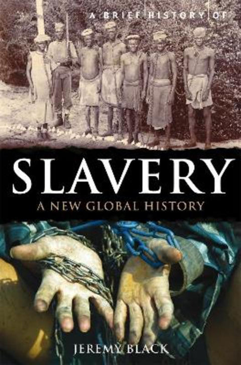 A Brief History of Slavery by Jeremy Black - 9781849016896