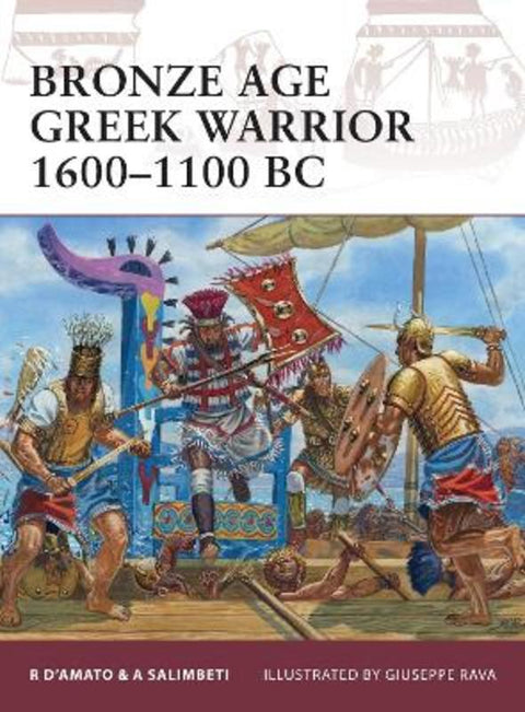 Bronze Age Greek Warrior 1600-1100 BC by Raffaele D'Amato (Author) - 9781849081955