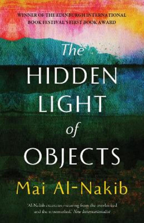 The Hidden Light of Objects by Mai Al-Nakib - 9781849250856